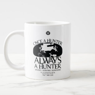 Grande Tasse Supernaturel "Une fois chasseur, toujours chasseur