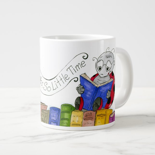 Grande Tasse Tant De Livres, Si Peu De Temps. (Devant droit)