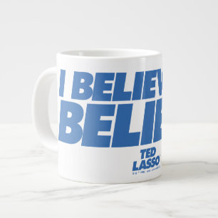 Grande Tasse Ted Lasso   Je crois en la croyance