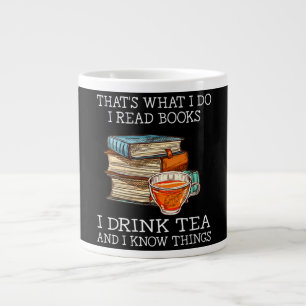 Grande Tasse That's what i do i read books i drink tea
