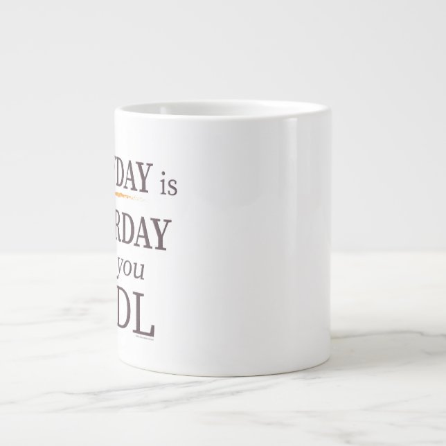 Grande Tasse Tous les jours est samedi - Bitcoin Jumbo Mug 20oz (Devant)