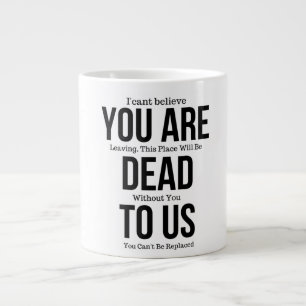 Grande Tasse Tu es mort pour nous maintenant