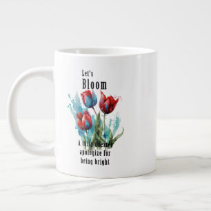 Grande Tasse tulipe "Let's Bloom", citations inspirantes