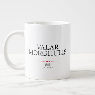 Grande Tasse Valar Morghulis