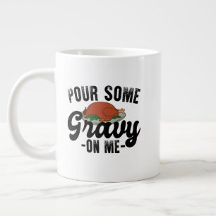 Grande Tasse Versez de la sauce sur moi dinde jour de Thanksgiv