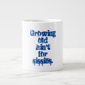 Grande Tasse Vieillir n'est pas pour les mauviettes Lettres ble