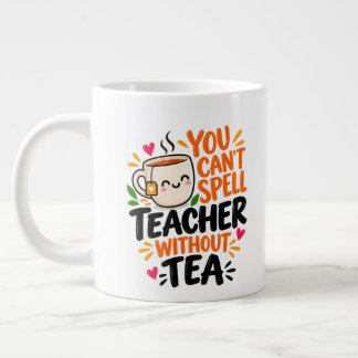 Grande Tasse Vous ne pouvez pas écrire enseignant sans thé Prof