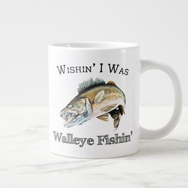 Grande Tasse Wishin I Was Walleye Fishin (Droite)