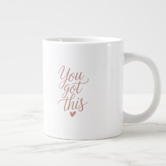 Grande Tasse You Got This — Motivational Quote Coffee Mug