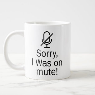 Grande Tasse Zoom/Equipes Désolé d'avoir été sur un appel vidéo