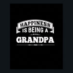 Grandfather Gift | Happiness Is Being A Grandpa Poster<br><div class="desc">Grandfather Gift | Happiness Is Being A Grandpa</div>