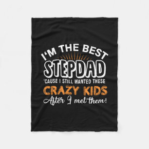 Grandfather Gift I Am The Best Step Dad Fleecedecke