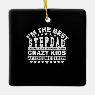 Grandfather Quotes I Am The Best Stepdad Keramikornament
