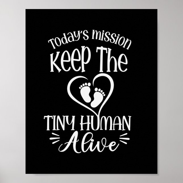 Grandfather Quotes | Keep The Tiny Human Alive Poster (Vorne)