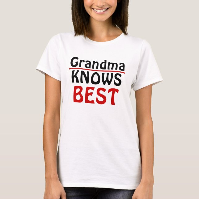 Grandma Knows Best T-Shirt (Vorderseite)