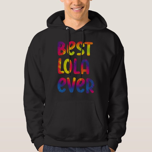 Grandma Mothers Day Best Lola Ever Tie Dye Hoodie (Vorderseite)