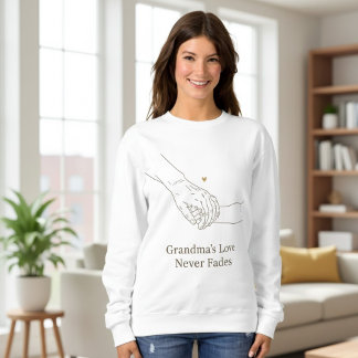 Grandma's Love Never Fades | Minimalist Family Ill Sweatshirt