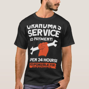 Grandmas Service No Payment Open 24 Stunden Grandm T-Shirt