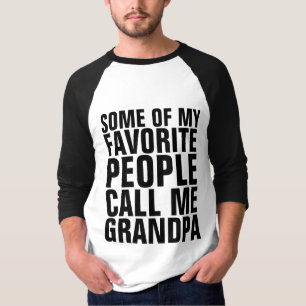 GRANDPA, EINIGE MEINER LIEBLINGSBEVÖLKERUNG T - Sh T-Shirt