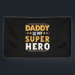 Grandpa Gift | Daddy Is My Super Hero Banner<br><div class="desc">Grandpa Gift | Daddy Is My Super Hero</div>
