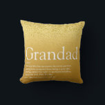 Grandpa, Grandfather, Papa Definition Gold Glitter Kissen<br><div class="desc">Personalise for your special grandpa,  grandad,  papa or pops to create a unique gift. A perfect way to show him how amazing he is every day. Designed by Thisisnotme©</div>