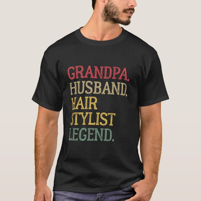 Grandpa Husband Hair Stylist Legend T-Shirt (Vorderseite)