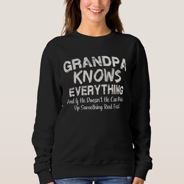Grandpa Knows Everything   Father s Day Sweatshirt (Vorderseite)