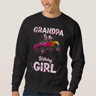 Grandpa Of The Birthday Girl Monster Truck Bday Wo Sweatshirt
