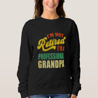 Grandpa Outfit For Men   Fathers Day Retired Grand Sweatshirt