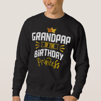 Grandpap des Geburtstags Prinzessin Party Bday Cel Sweatshirt