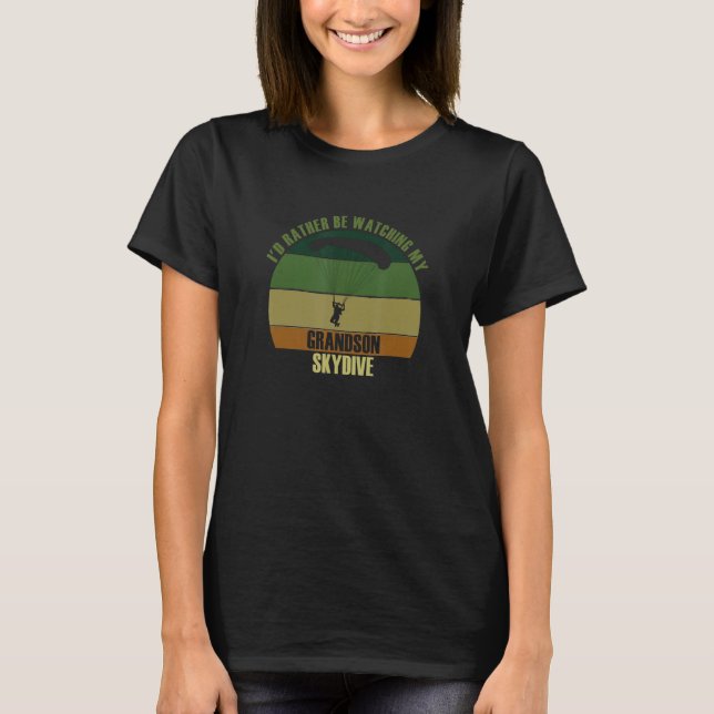 Grandparents Rather Be Watching Grandson Skydive T-Shirt (Vorderseite)
