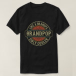 Grandpop Like a Grandpa Only Cooler Fathers Day T-Shirt<br><div class="desc">Get this fun and sarcastic saying outfit for proud grandpa who loves his adorable grandkids,  grandsons,  
granddaughters on father's day or christmas,  grandparents day,  Wear this to recognize your sweet and cool grandfather in the entire world!</div>