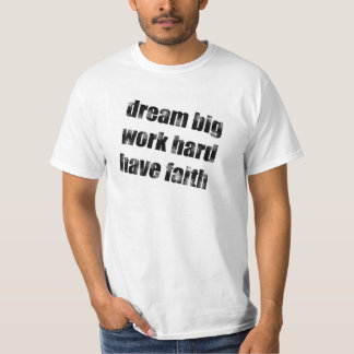grands rêveurs * travailler dur * ont le T-shirt