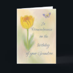 Grandson Birthday Remembrance Blume Karte<br><div class="desc">Diese Karte bietet Unterstützung für jemanden,  der sich an einen Enkel an seinem Geburtstag erinnert. Auf der Vorderseite ist eine Tulpe Blume und ein Schmetterling auf einem weichen Ton Aquarell aussehen Hintergrund.</div>