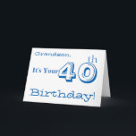 Grandson's 40th birthday greeting in blue & white. karte<br><div class="desc">Bei White Background Featuring White and Blue Text sind wir this fun,  birthday greeting for a grandson. My Funny Mind Greetings.</div>