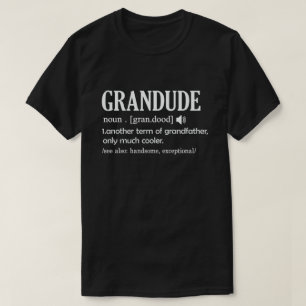 Grandude Definition Funny bedeutet Cool Großpa Gif T-Shirt