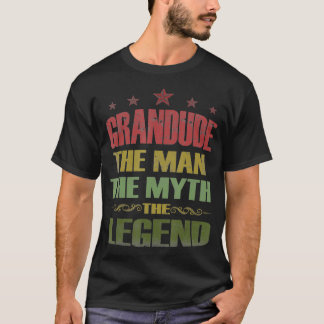 Grandude The Man The Myth The Legend Tee Fathers D