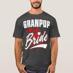 Granpop Of Bride Wedding Party Matching Bridal Par T-Shirt