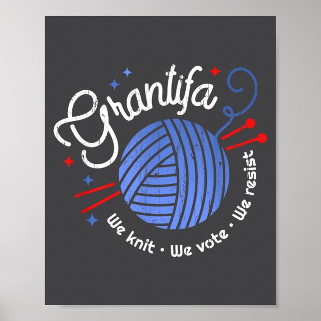 Grantifa We Knit We Vote We Resist  Poster (Vorne)