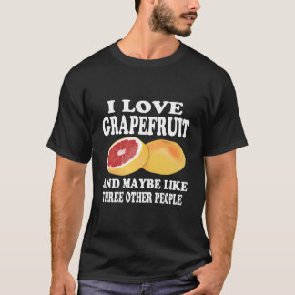 Grapefruit Benefits Grapefruit Love T-Shirt