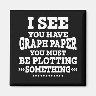 Graph Paper Plotting Something Pun Math Teacher Magnet