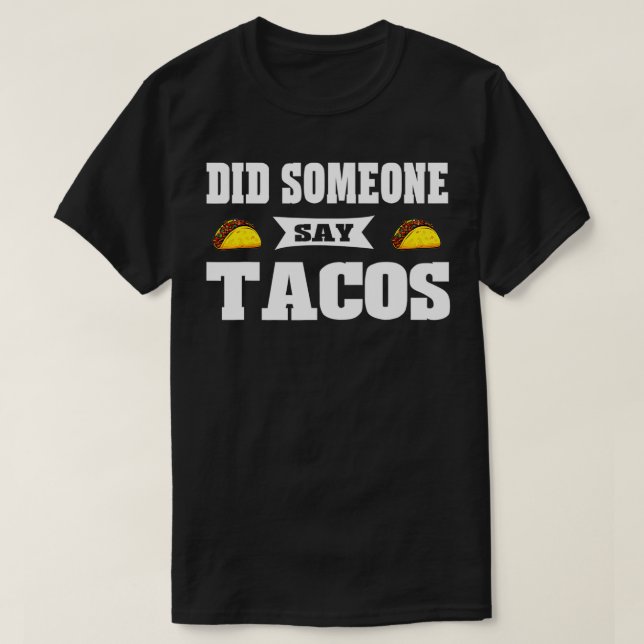 Graphic 365 Funny hat jemand gesagt, Tacos T-Shirt (Design vorne)