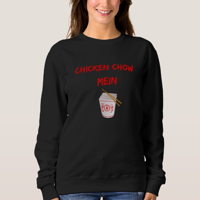 Graphic Chinese Food Apparel Chicken Chow Mein 1 Sweatshirt (Vorderseite)
