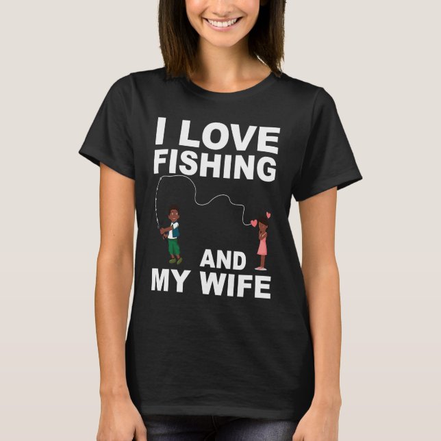 Graphic Quote Valentines Day Fishing  for Him T-Shirt (Vorderseite)