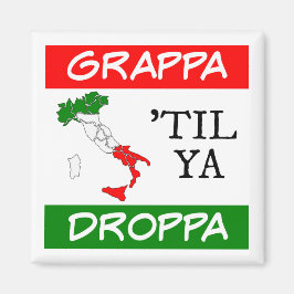 Grappa Til Ya Droppa Italienische Flag Karte Magnet