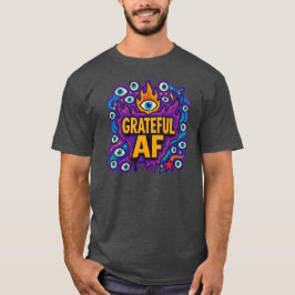 Grateful AF - T-Shirt