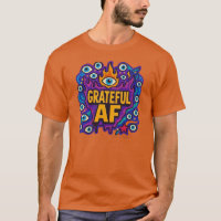 Grateful AF - T-Shirt