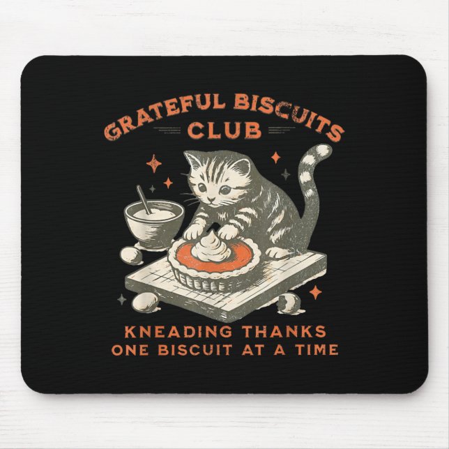 Grateful Biscuits Club Kneading Thanks One Biscuit Mousepad (Vorne)