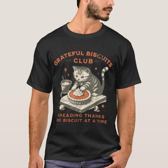 Grateful Biscuits Club Kneading Thanks One Biscuit T-Shirt (Vorderseite)