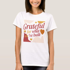 Grateful for What We’ve Built - Valentine's Gift T-Shirt